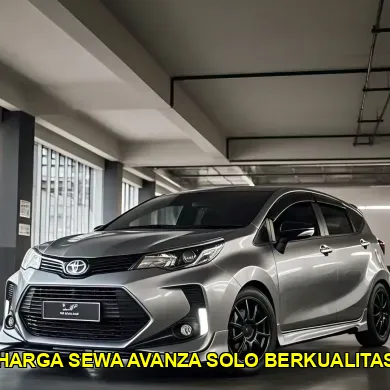 harga sewa avanza solo berkualitas